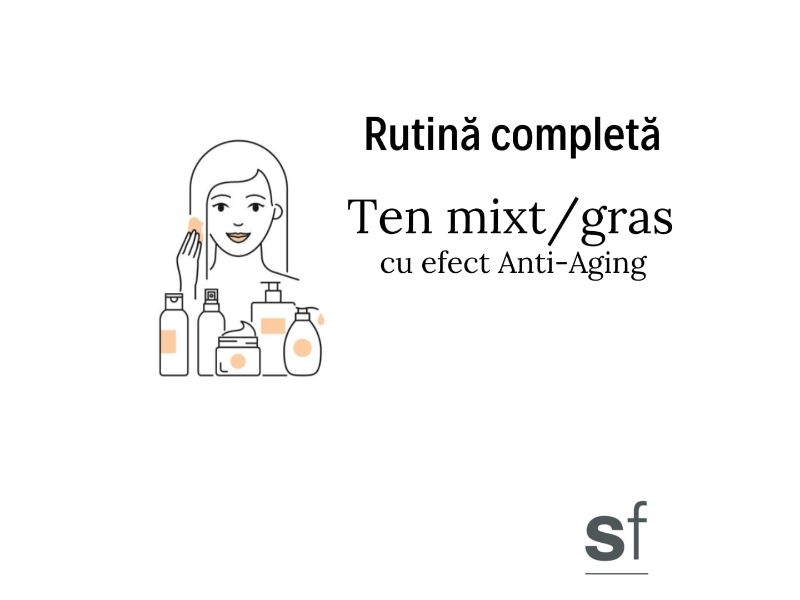 rutina anti-aging ten gras sau mixt